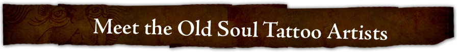 Meet the Old Soul Tattoo Artists